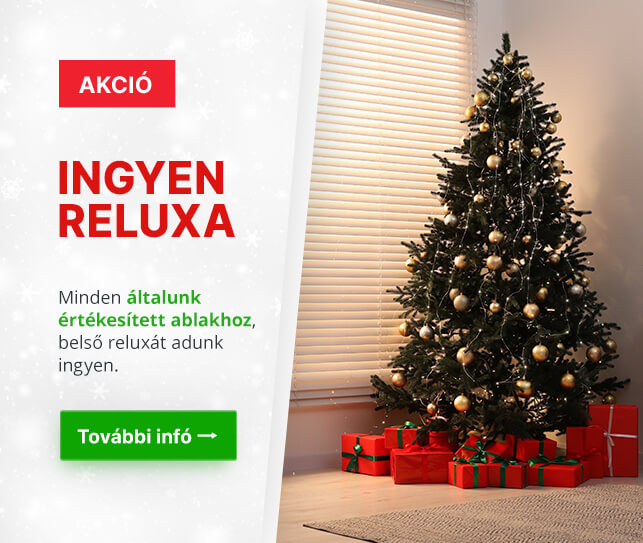 Készítettünk egy karácsonyi ajándékot neked – ha a nyílászárókhoz most reluxát is rendel, ajándékba megkapja őket.